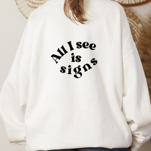 Load image into Gallery viewer, All I See Is Signs - 111 Angel Number Sweatshirt
