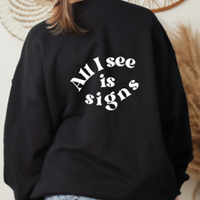 Load image into Gallery viewer, All I See Is Signs - 111 Angel Number Sweatshirt
