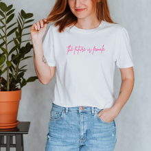 Load image into Gallery viewer, The Future is Female T-Shirt
